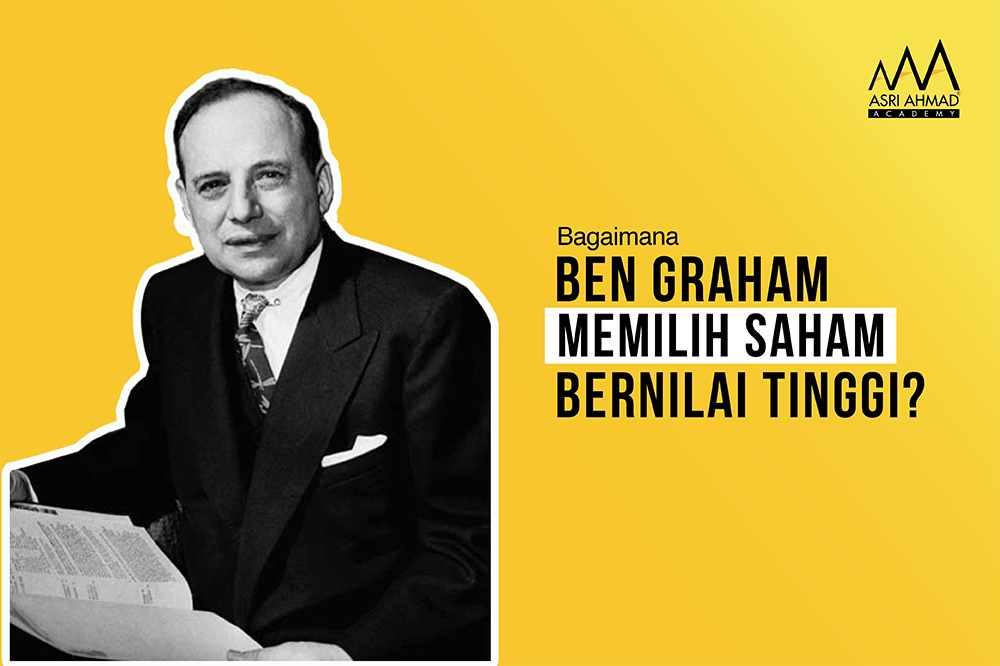 6 Cara Benjamin Graham Memilih Saham Bernilai Tinggi