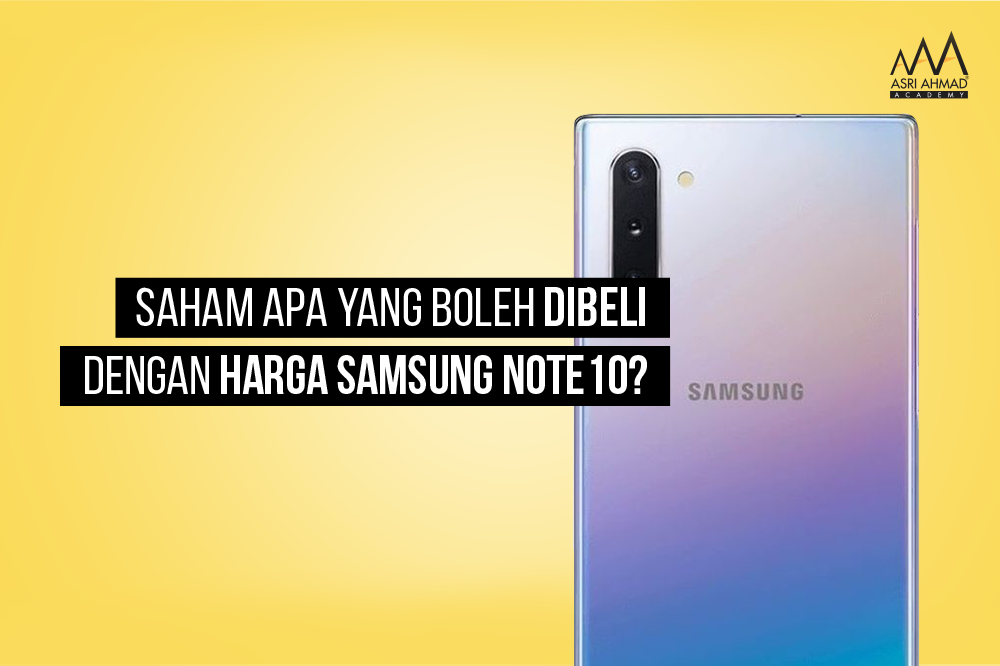 Saham Apa Yang Boleh Dibeli Dengan Harga Samsung Note10?